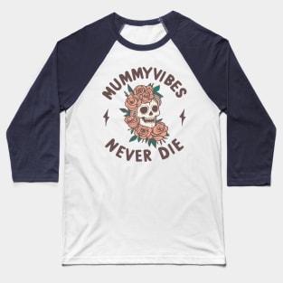 Mummy vibes Baseball T-Shirt